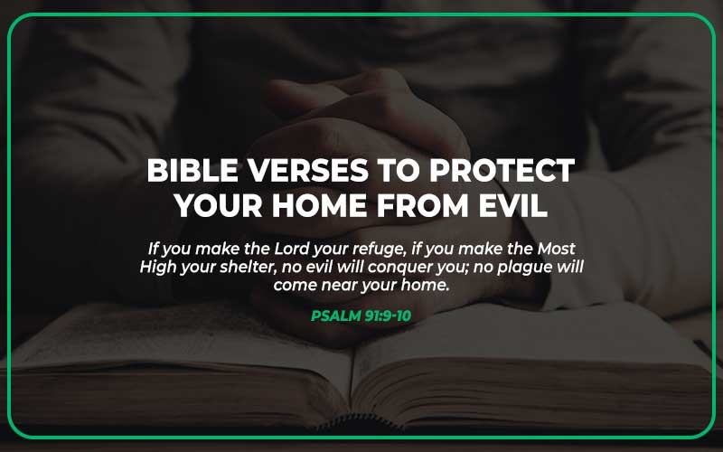 Bible Verses to Protect Your Home From Evil