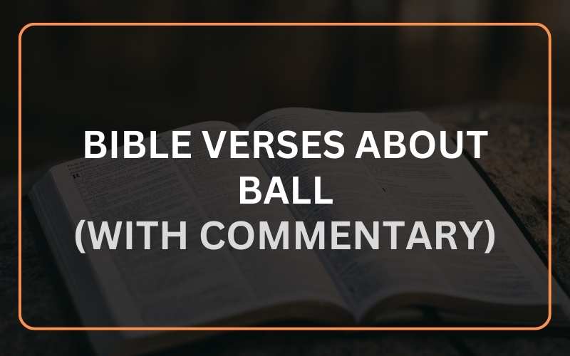 Bible Verses about Ball