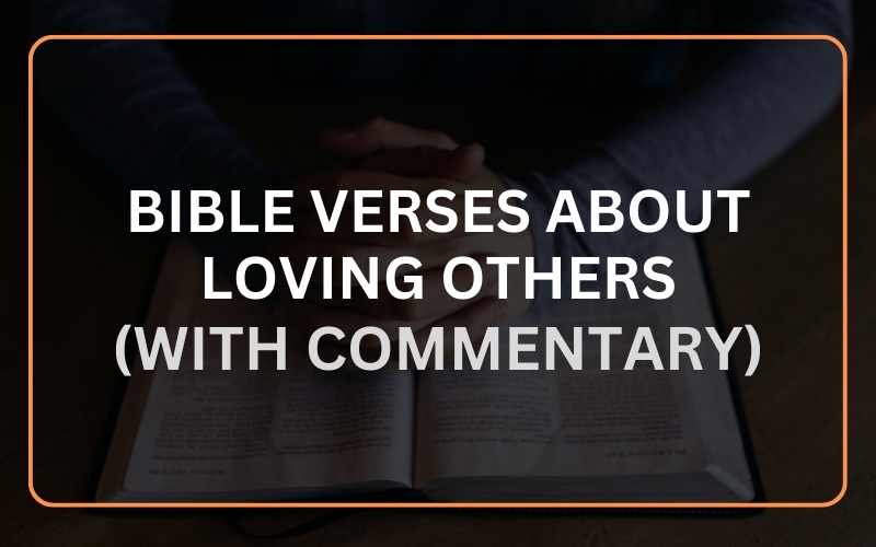 Bible Verses About Loving Others