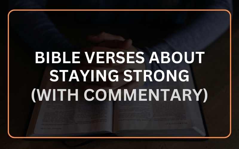 Bible Verses About Staying Strong