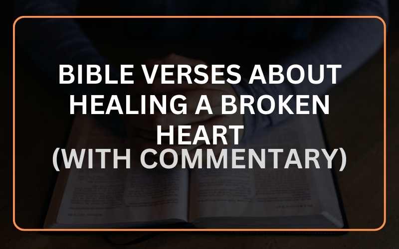 Bible Verses About Healing a Broken Heart