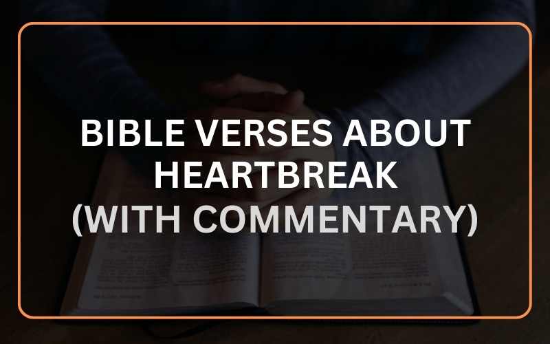 Bible Verses About Heartbreak
