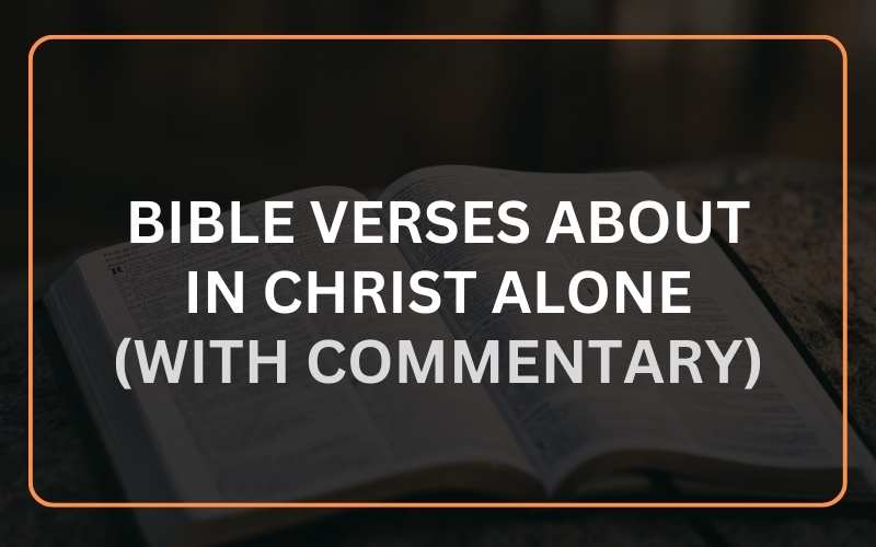 Bible Verses About In Christ Alone