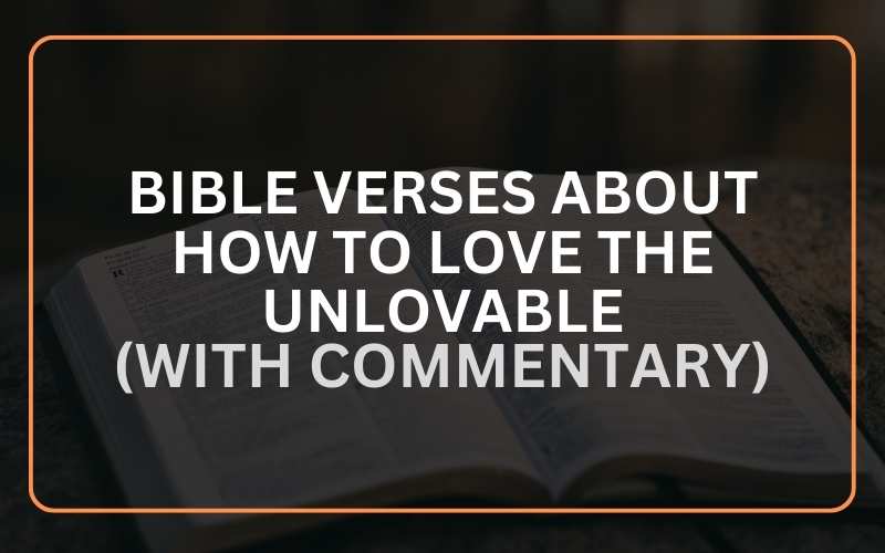Bible Verses About How to Love the Unlovable