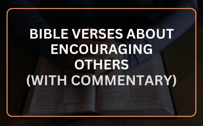 Bible Verses About Encouraging Others