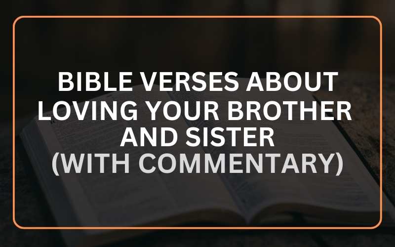 Bible Verses About Loving Your Brother and Sister