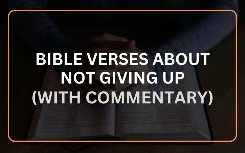 Bible Verses About Not Giving Up