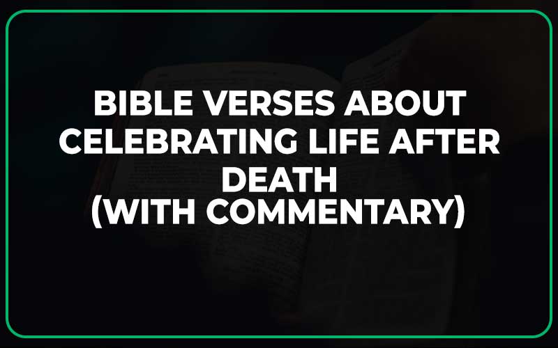 Bible Verses About Celebrating Life After Death