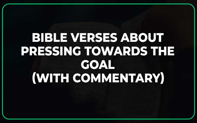 Bible Verses about Pressing Towards the Goal