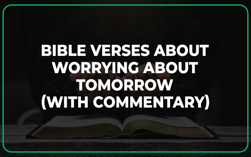 Bible Verses About Worrying About Tomorrow
