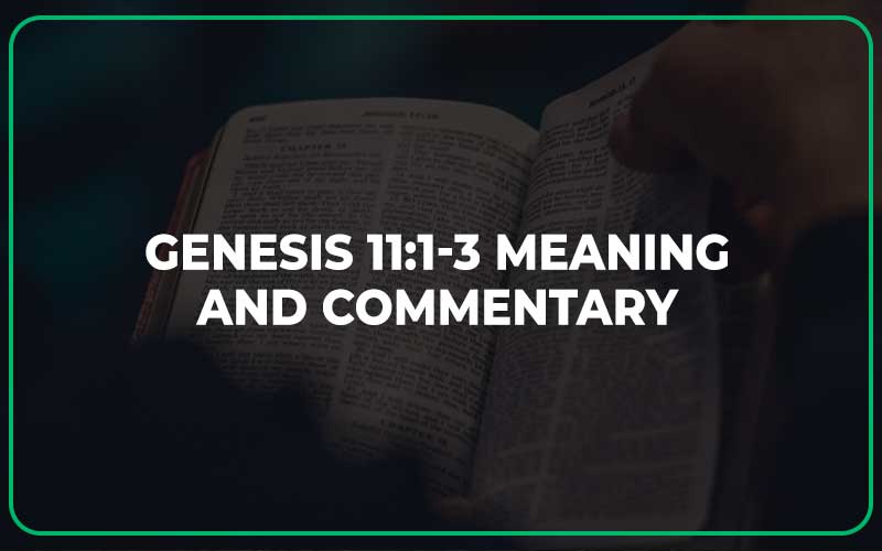 Genesis 11:1-3 Meaning and Commentary