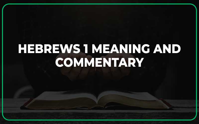 Hebrews 1 Meaning and Commentary