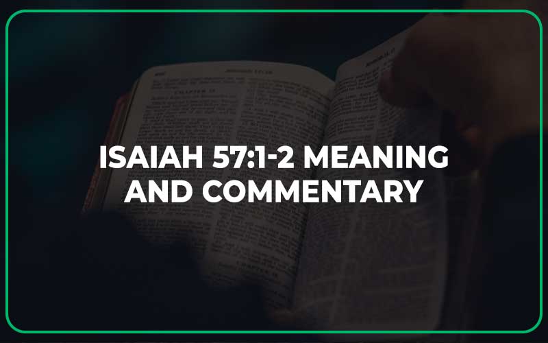 Isaiah 57:1-2 Meaning and Commentary