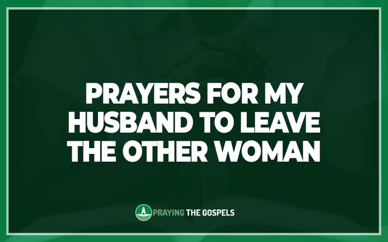 Prayers for My Husband To Leave The Other Woman