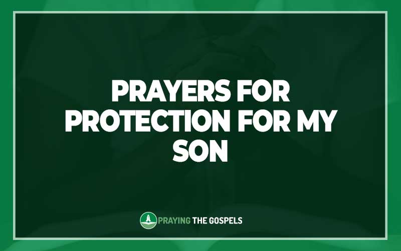 Prayers for Protection for My son