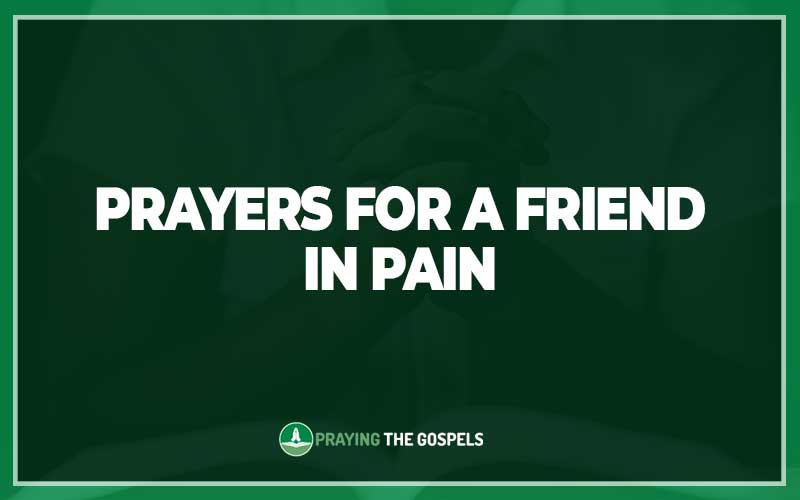 Prayers for a Friend in Pain