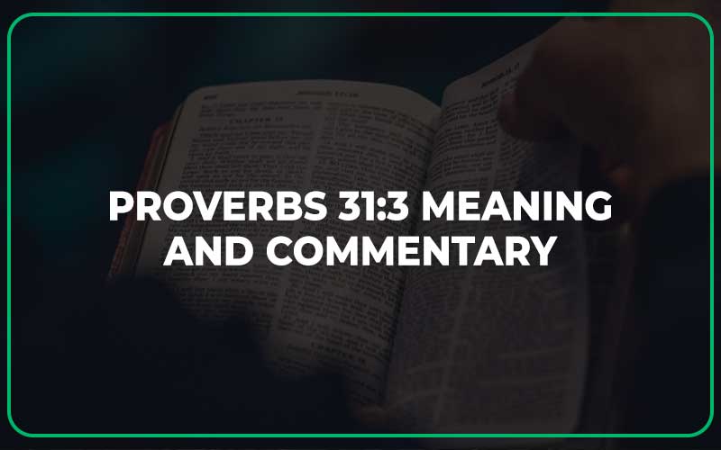 Proverbs 31:3 Meaning and Commentary