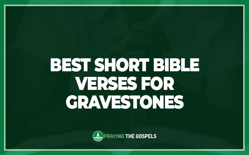 Best Short Bible Verses for Gravestones