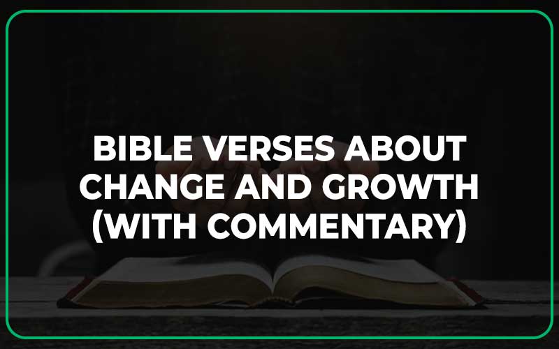 Bible Verses About Change And Growth