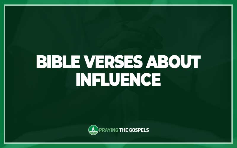 Bible Verses About Influence