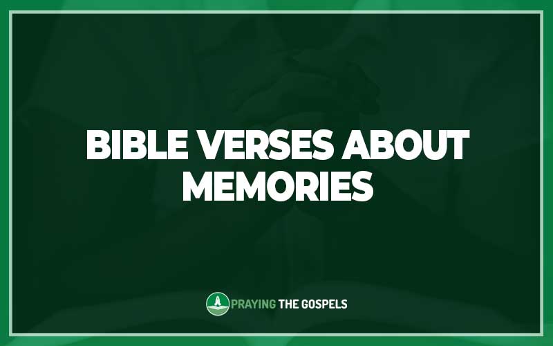 Bible Verses About Memories