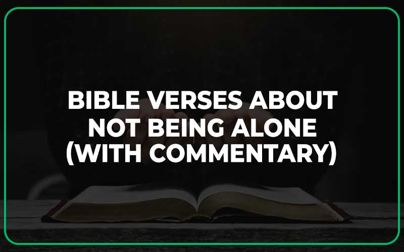 Bible Verses About Not Being Alone