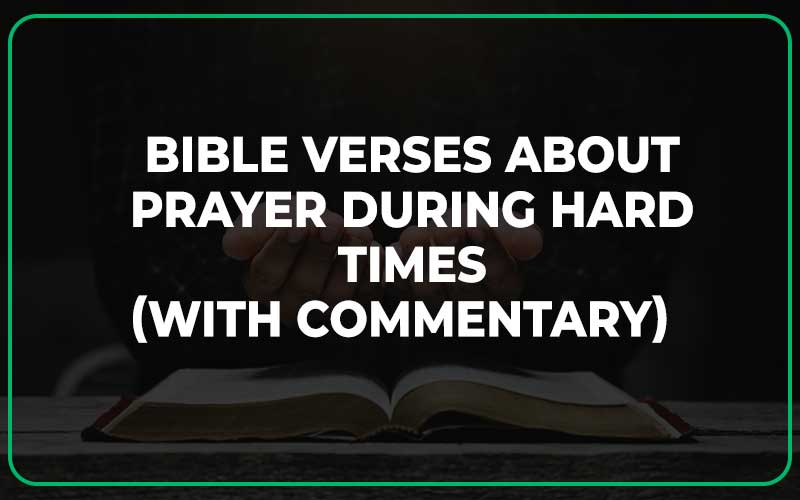Bible Verses About Prayer During Hard Times