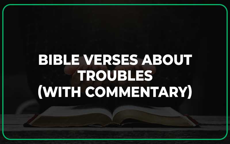 Bible Verses About Troubles