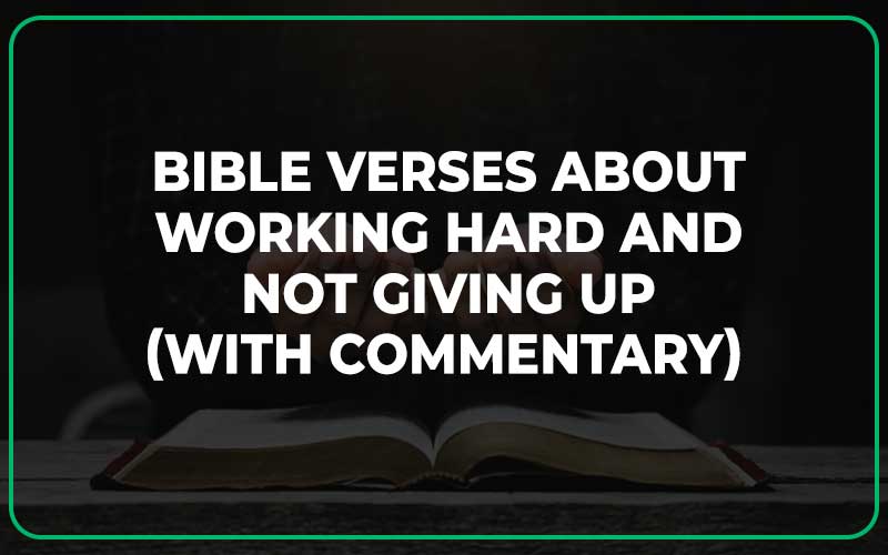 Bible Verses About Working Hard and Not Giving Up