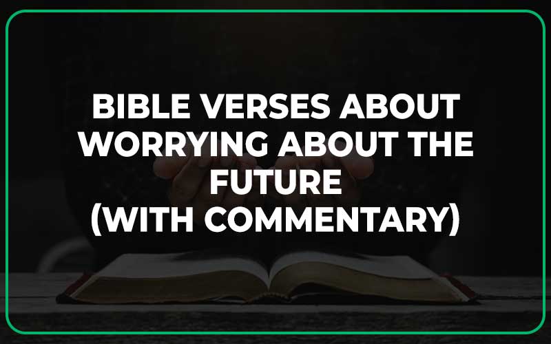 Bible Verses About Worrying About The Future