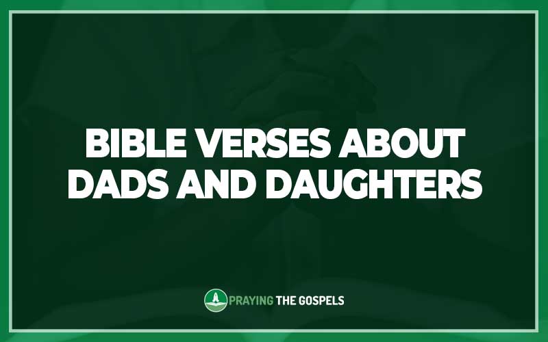 Bible Verses about Dads and Daughters