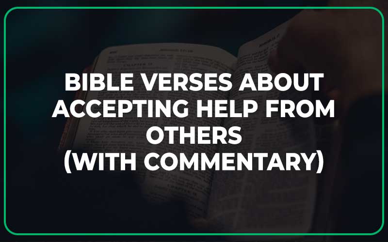 Bible Verses About Accepting Help From Others