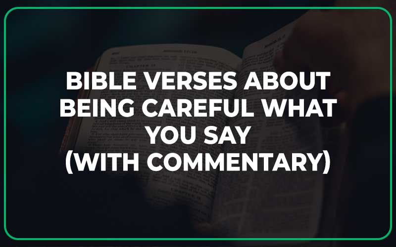 Bible Verses About Being Careful What You Say