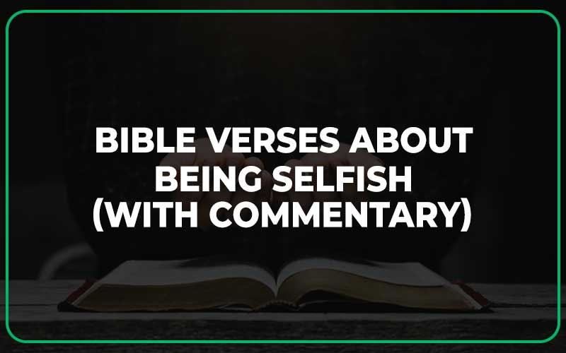 Bible Verses About Being Selfish