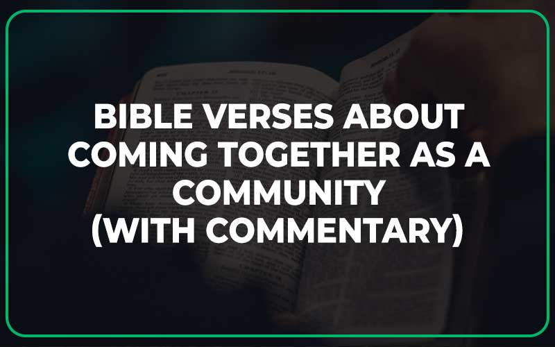 Bible Verses About Coming Together As A Community