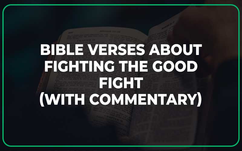 Bible Verses About Fighting The Good Fight