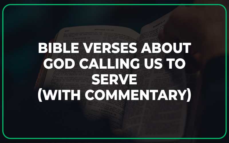 Bible Verses About God Calling Us To Serve