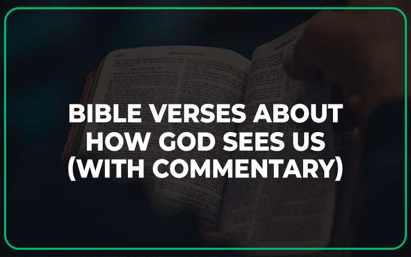 Bible Verses About How God Sees Us