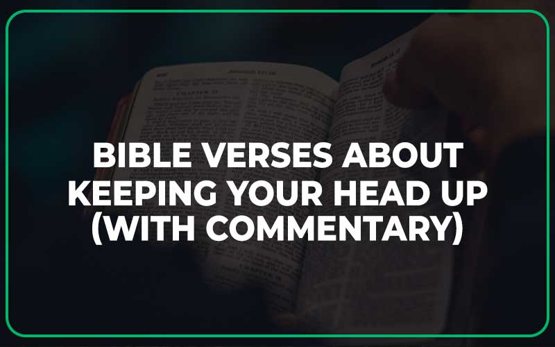 Bible Verses About Keeping Your Head Up