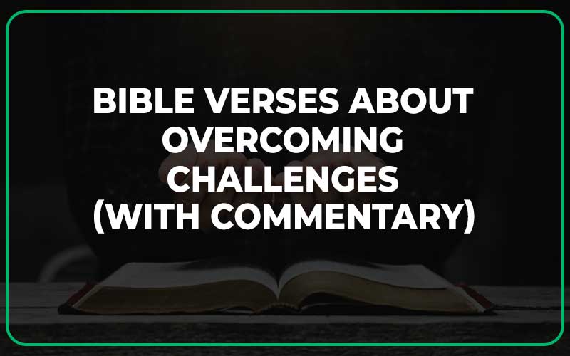 Bible Verses About Overcoming Challenges