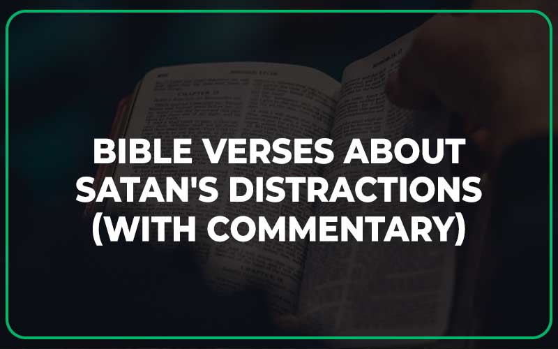 Bible Verses About Satan's Distractions