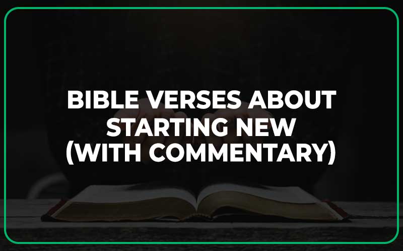 Bible Verses About Starting New