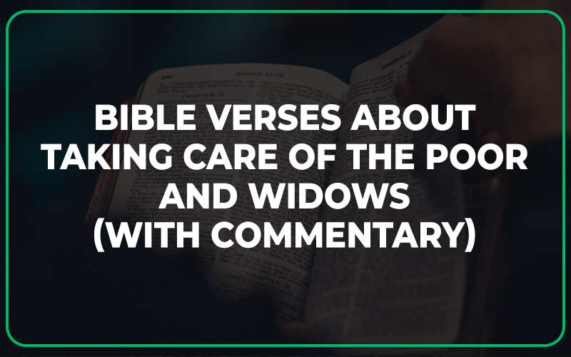 Bible Verses About Taking Care Of The Poor And Widows