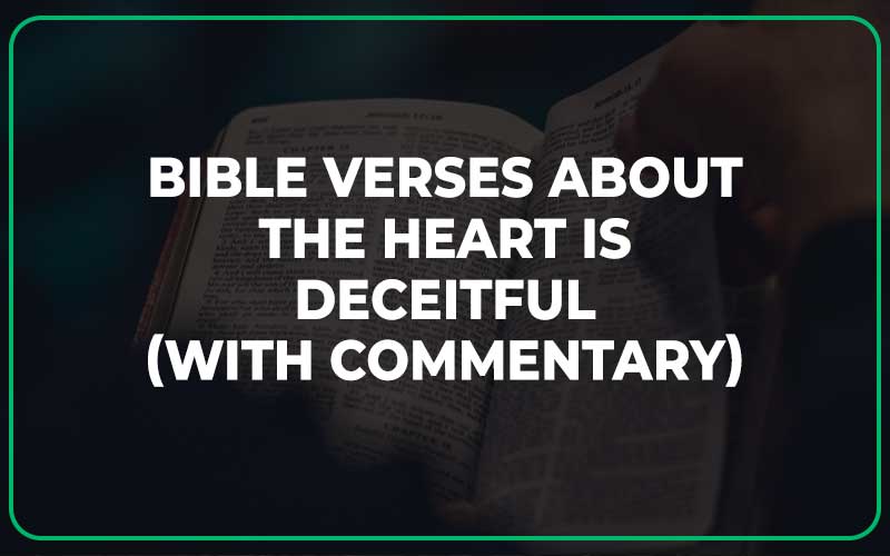 Bible Verses About The Heart Is Deceitful