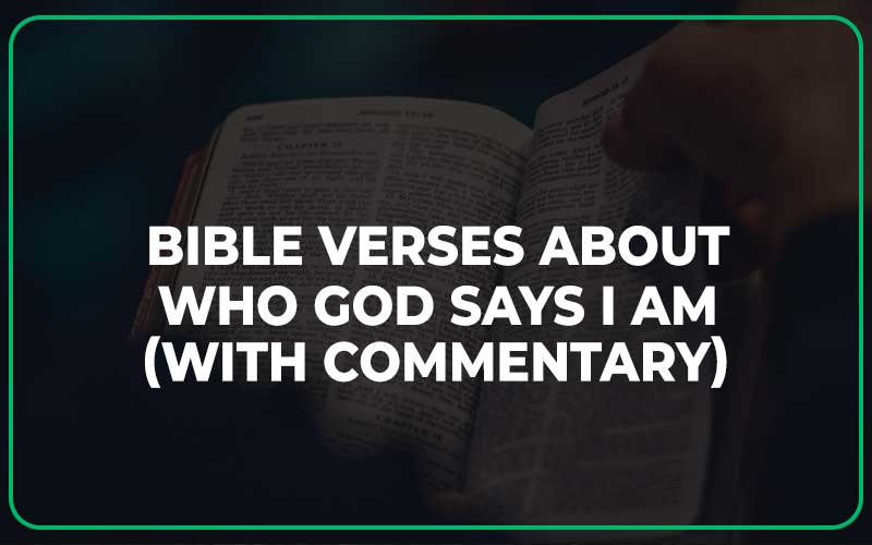Bible Verses About Who God Says I Am