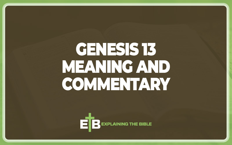 Genesis 13 Meaning and Commentary