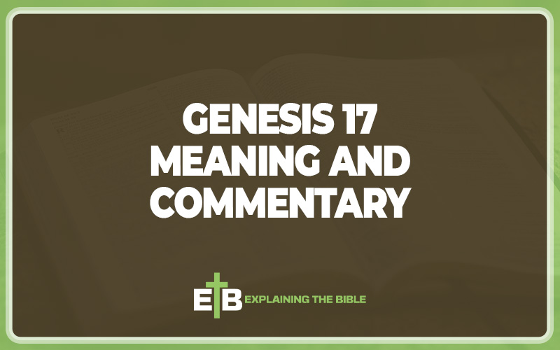 Genesis 17 Meaning and Commentary