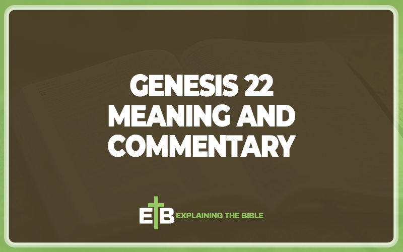 Genesis 22 Meaning and Commentary