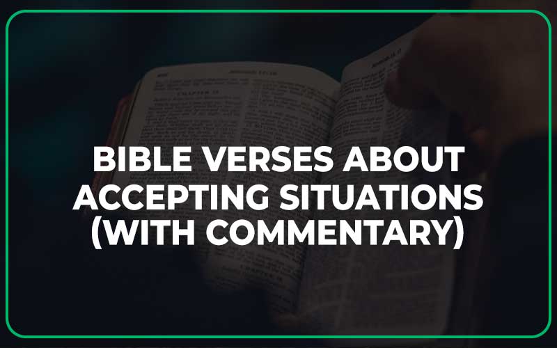 Bible Verses About Accepting Situations