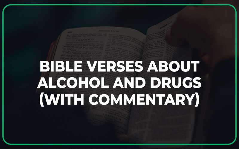 Bible Verses About Alcohol And Drugs
